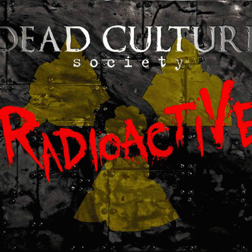 Dead Culture Society : Radioactive (Imagine Dragons Cover)